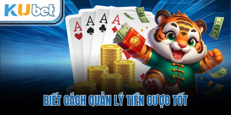 Biết cách quản lý tiền cược tốt