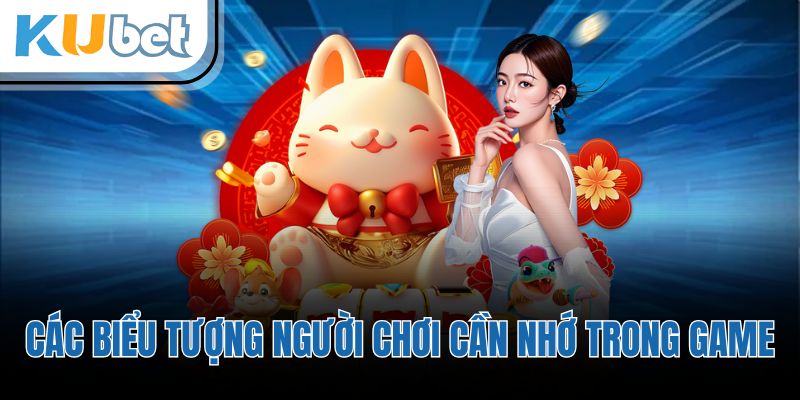 Các biểu tượng người chơi cần nhớ trong game