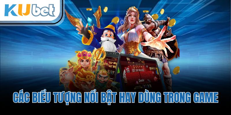 Các biểu tượng nổi bật hay dùng trong game