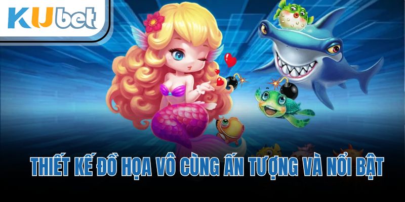 Thiết kế đồ họa vô cùng ấn tượng và nổi bật